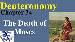 Deuteronomy - Chapter 34: The Death of Moses