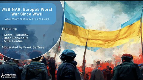 WEBINAR: Europe’s Worst War Since WWII (featuring Andrei Illarionov)