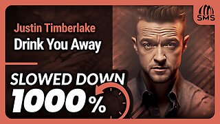 Justin Timberlake - Drink You Away (But it's slowed down 1000%)