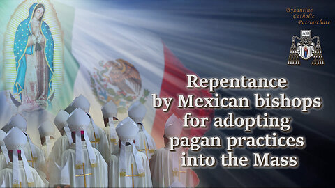 BCP: Repentance by Mexican bishops for adopting pagan practices into the Mass