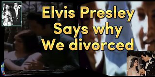 Elvis talks about divorce with Priscilla