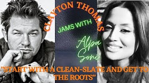 CLAYTON THOMAS STARTS A CLEANSLATE WITH ALPA SONI TO GET TO THE ROOTS