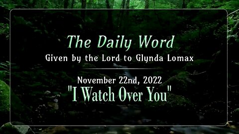 Daily Word * 11.22.2022 * I Watch Over You