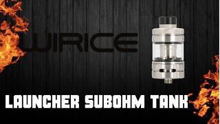 WIRICE - Launcher SubOhm Tank - Better then the Fat Rabbit???