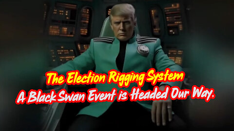 A Black Swan Event is Headed Our Way, It’s Time Expose The Election Rigging System
