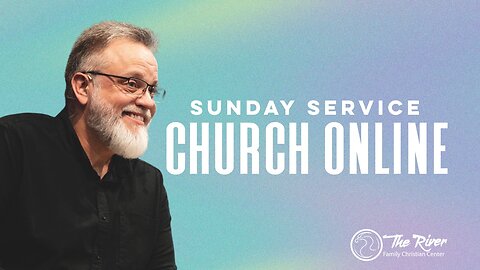 Sunday Service | Pastor Deane Wagner | The River FCC