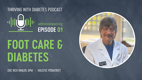 Foot Care and Diabetes: A Holistic Approach to Managing Neuropathy-EP001