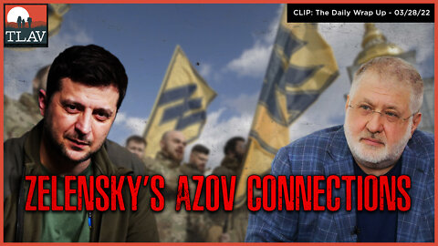 Zelensky's Azov Connection: Kolomoisky And The World Stage