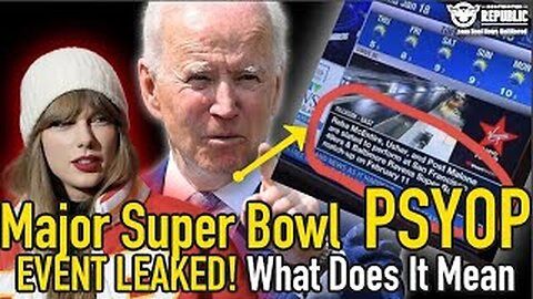 Major Super Bowl PSYOP Event Leaked: What Does This Mean 1/31/24..