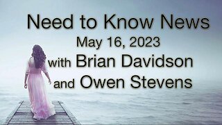 Need to Know News (16 May 2023) with Owen Stevens & Brian Davidson