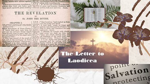 Explaining The Book of The Revelation of Jesus Christ Revelation 3 - The Letter to Laodicea