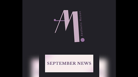 September News Letter - Aesthetic Maison