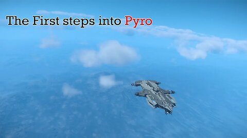 First Steps into Pyro #starcitizen