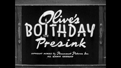 Popeye The Sailor - Olive's Boithday Presink (1941)
