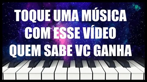 TOQUE UMA MÚSICA COM ESSE VÍDEO QUEM SABE VC GANHA