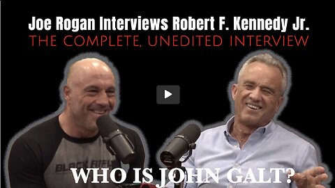 Joe Rogan Interviews Robert F. Kennedy Jr. (The Complete, Unedited Interview) THX John Galt, SGANON