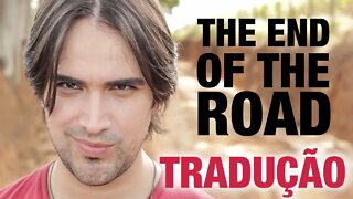 Last Lover - The End Of The Road (Tradução)