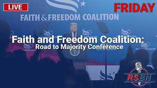 LIVE: FRIDAY Faith and Freedom Coalition: Road to Majority Conference 6/23/23