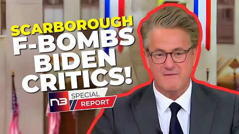"F You if You Can't Handle the Truth": Scarborough's Explosive Defense of Biden's Mental State"