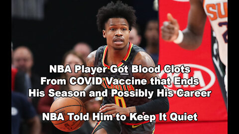 NBA Player Got Blood Clots From COVID Vaccine that Ends His Season – NBA Told Him to Keep It Quiet