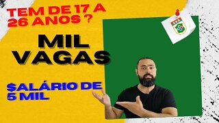 Tem de 17 a 26 anos ? Mil vagas abertas ! Salário de 5 mil !