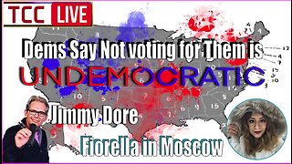 Dems Say Not voting for Them is Undemocratic, Russiagate 2.0 Midterms, Fiorella in Moscow, Jimmy D!