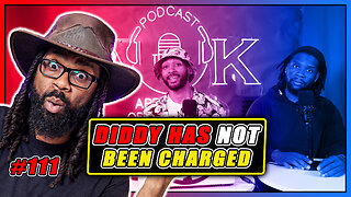 Episode 111 - No charges filed against Diddy