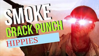 SMOKE CRACK PUNCH HIPPIES