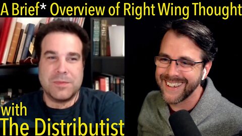 A Very Brief* Overview of Right Wing Thought | with The Distributist