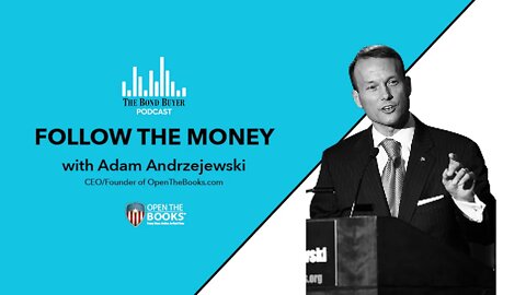 Follow The Money | The Bond Buyer Podcast with Adam Andrzejewski
