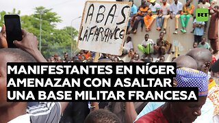 Manifestantes en Níger amenazan con asaltar una base militar francesa