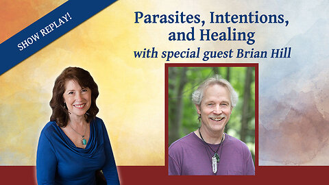 Intentions, Parasites, and Healing with Brian Hill - Inspiring Hope Show #148