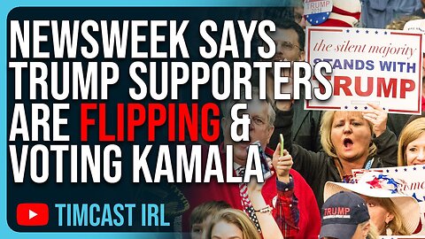 Tim Cast: NewsWeek Says Trump Supporters Are FLIPPING & Voting Kamala, Total BS
