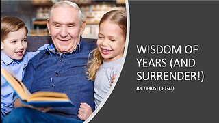 Wisdom of Years (and Surrender!)