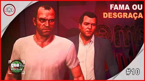 GTA V Fama Ou Desgraça #10 - Redux Gameplay PT-BR