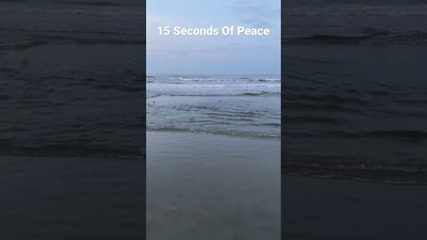15 Seconds of Peace