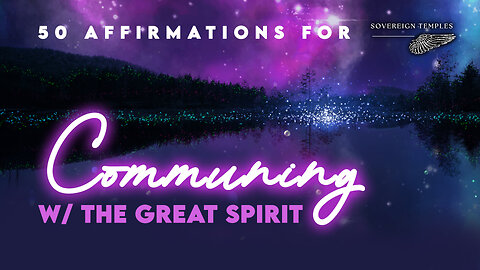Affirmations for Communing with the Great Spirit