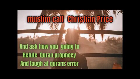 musllim debates with christian prince and laugh at Qurans error