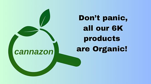 Cannazon.nl: Don’t panic, all our 6K products are Organic!