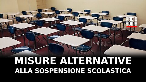 Scuola: no alle sospensioni degli alunni, si alle misure alternative