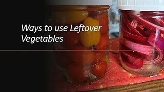 No Waste - How to use Leftover Vegetables