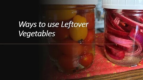 No Waste - How to use Leftover Vegetables