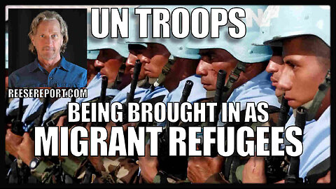 Greg Reese - UN Troops Being Brought in as Migrant Refugees - May 2024