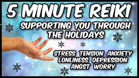 Reiki support During The Holidays l Stress Tension Anxiety Lonliness Depression