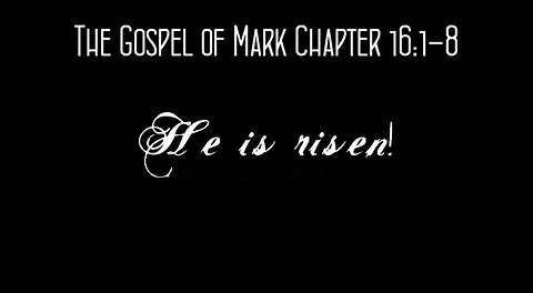 The Gospel of Mark Chapter 16:1-8