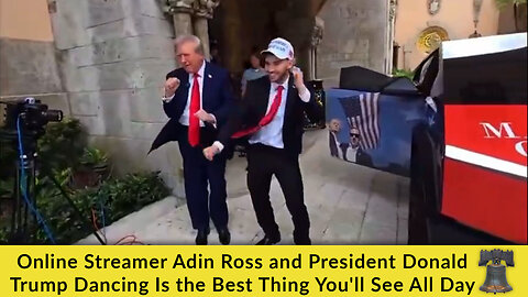 Online Streamer Adin Ross and President Donald Trump Dancing Is the Best Thing You'll See All Day