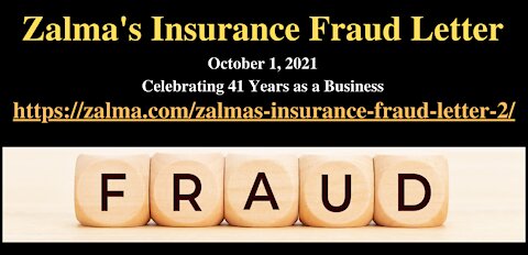 Zalma's Insurance Fraud Letter - October 1, 2021 - A Video