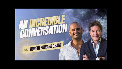 An INCREDIBLE Conversation with Robert Edward Grant