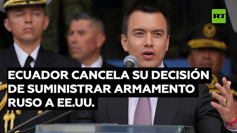 Ecuador cancela su decisión de suministrar armamento ruso a EE.UU.