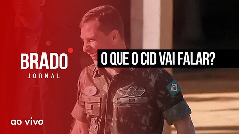 O QUE O CID VAI FALAR? - AO VIVO: BRADO JORNAL - 11/07/2023